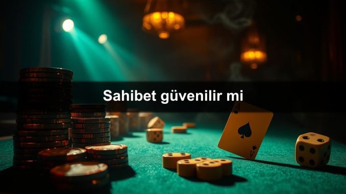 Sahibet güvenilir
